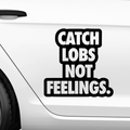Catch lobs not feelings Aufkleber - Beispielansicht