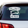 Don't talk to the Police Aufkleber - Beispielansicht
