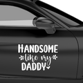 Handsome like my daddy Aufkleber - Beispielansicht