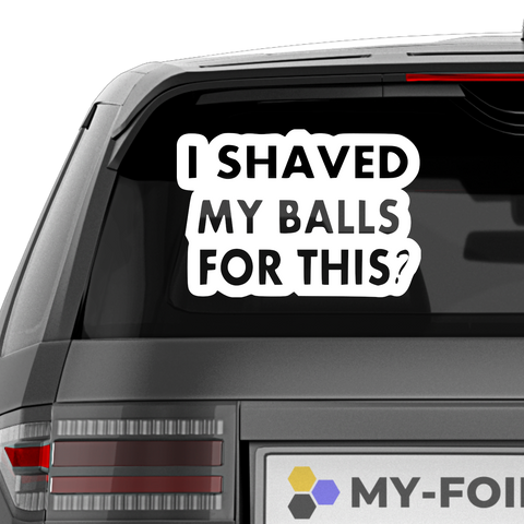 I shaved my balls for this Aufkleber - Beispielansicht