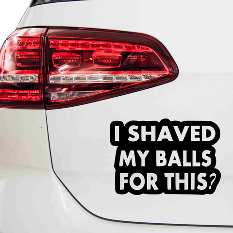 I shaved my balls for this Aufkleber - Beispielansicht