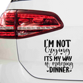 Im not crying its my way of ordering dinner Aufkleber - Beispielansicht
