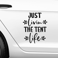 Just livin the tent life Aufkleber - Beispielansicht