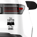 Life is better in the woods Aufkleber - Beispielansicht
