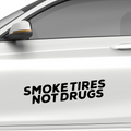 Smoke Tires Not Drugs Aufkleber - Beispielansicht