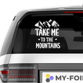 Take me to the mountains Aufkleber Nr 1 - Beispielansicht